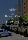 The Dubious Case of a Failed Coup cover