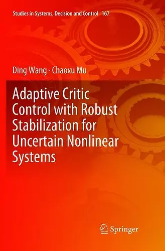 Adaptive Critic Control with Robust Stabilization for Uncertain Nonlinear Systems cover