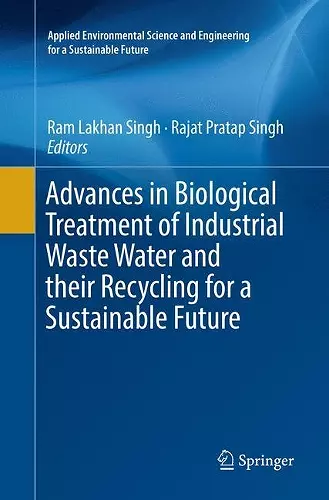 Advances in Biological Treatment of Industrial Waste Water and their Recycling for a Sustainable Future cover