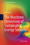 The Maritime Dimension of Sustainable Energy Security cover