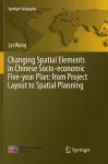 Changing Spatial Elements in Chinese Socio-economic Five-year Plan: from Project Layout to Spatial Planning cover