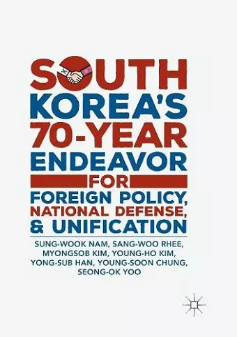 South Korea’s 70-Year Endeavor for Foreign Policy, National Defense, and Unification cover