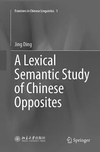 A Lexical Semantic Study of Chinese Opposites cover