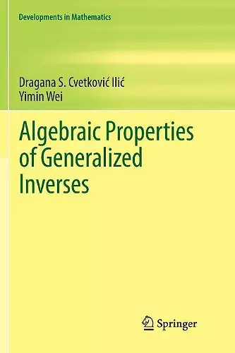 Algebraic Properties of Generalized Inverses cover