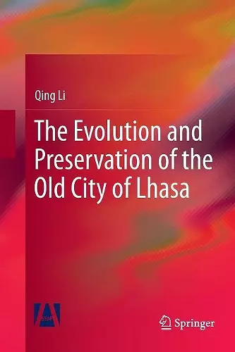 The Evolution and Preservation of the Old City of Lhasa cover