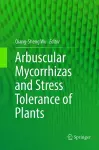 Arbuscular Mycorrhizas and Stress Tolerance of Plants cover
