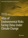 Atlas of Environmental Risks Facing China Under Climate Change cover