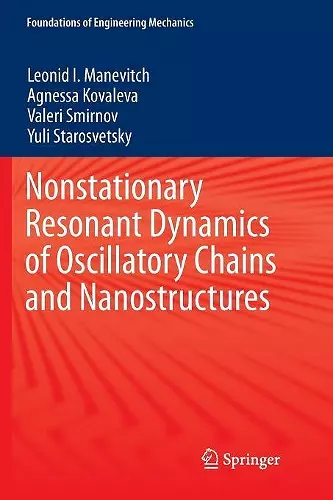 Nonstationary Resonant Dynamics of Oscillatory Chains and Nanostructures cover