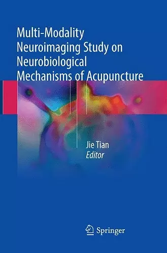 Multi-Modality Neuroimaging Study on Neurobiological Mechanisms of Acupuncture cover