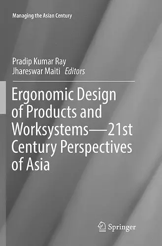Ergonomic Design of Products and Worksystems - 21st Century Perspectives of Asia cover