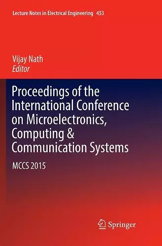 Proceedings of the International Conference on Microelectronics, Computing & Communication Systems cover