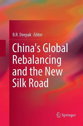 China's Global Rebalancing and the New Silk Road cover