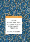 Arctic Euphoria and International High North Politics cover