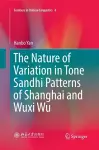 The Nature of Variation in Tone Sandhi Patterns of Shanghai and Wuxi Wu cover