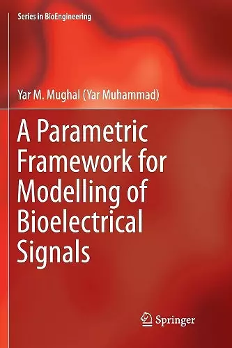 A Parametric Framework for Modelling of Bioelectrical Signals cover