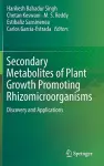 Secondary Metabolites of Plant Growth Promoting Rhizomicroorganisms cover