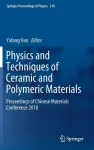 Physics and Techniques of Ceramic and Polymeric Materials cover