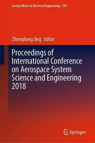 Proceedings of International Conference on Aerospace System Science and Engineering 2018 cover