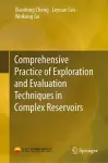 Comprehensive Practice of Exploration and Evaluation Techniques in Complex Reservoirs cover