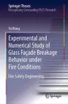 Experimental and Numerical Study of Glass Façade Breakage Behavior under Fire Conditions cover