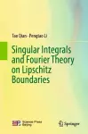 Singular Integrals and Fourier Theory on Lipschitz Boundaries cover