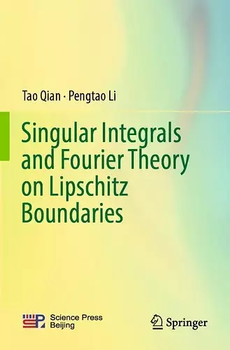 Singular Integrals and Fourier Theory on Lipschitz Boundaries cover