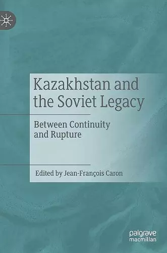 Kazakhstan and the Soviet Legacy cover