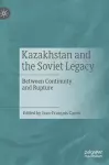 Kazakhstan and the Soviet Legacy cover