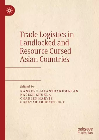 Trade Logistics in Landlocked and Resource Cursed Asian Countries cover