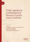 Trade Logistics in Landlocked and Resource Cursed Asian Countries cover