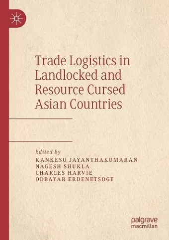 Trade Logistics in Landlocked and Resource Cursed Asian Countries cover