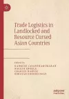 Trade Logistics in Landlocked and Resource Cursed Asian Countries cover