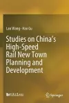 Studies on China’s High-Speed Rail New Town Planning and Development cover