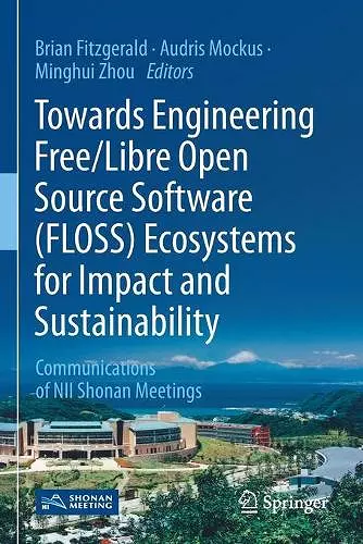 Towards Engineering Free/Libre Open Source Software (FLOSS) Ecosystems for Impact and Sustainability cover