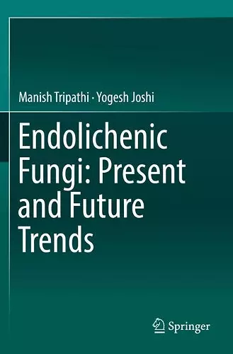 Endolichenic Fungi: Present and Future Trends cover