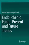 Endolichenic Fungi: Present and Future Trends cover