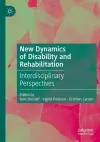 New Dynamics of Disability and Rehabilitation cover