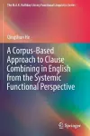 A Corpus-Based Approach to Clause Combining in English from the Systemic Functional Perspective cover