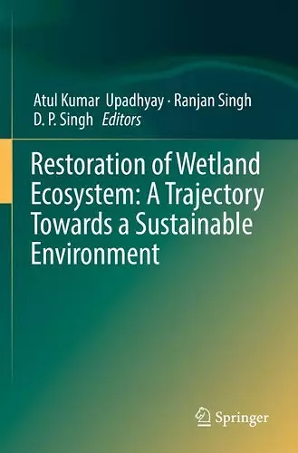 Restoration of Wetland Ecosystem: A Trajectory Towards a Sustainable Environment cover