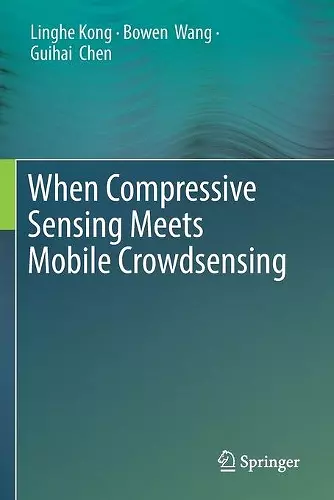 When Compressive Sensing Meets Mobile Crowdsensing cover