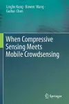 When Compressive Sensing Meets Mobile Crowdsensing cover