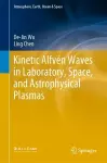 Kinetic Alfvén Waves in Laboratory, Space, and Astrophysical Plasmas cover