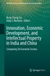 Innovation, Economic Development, and Intellectual Property in India and China cover