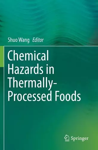 Chemical Hazards in Thermally-Processed Foods cover