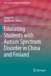 Educating Students with Autism Spectrum Disorder in China and Finland cover