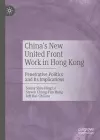 China's New United Front Work in Hong Kong cover