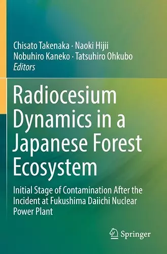 Radiocesium Dynamics in a Japanese Forest Ecosystem cover