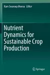 Nutrient Dynamics for Sustainable Crop Production cover