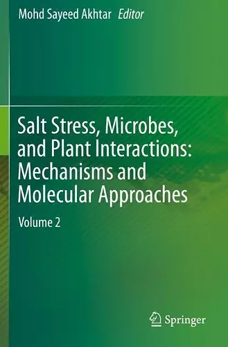 Salt Stress, Microbes, and Plant Interactions: Mechanisms and Molecular Approaches cover