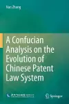 A Confucian Analysis on the Evolution of Chinese Patent Law System cover